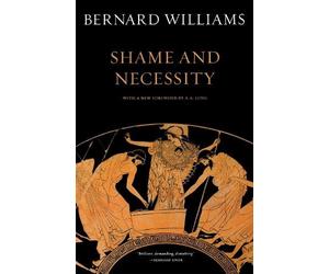 Bernard Williams Shame and Necessity, Second Edition (Tascabile)