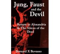Bernard X Bovasso JUNG, FAUST and the DEVIL (Copertina rigida)