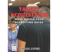Bernard X Stein Talent Acquisition Made Simple (Tascabile)