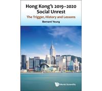 Bernard Yeung Hong Kong's 2019-2020 Social Unrest: The Trigger, Hist (Tascabile)