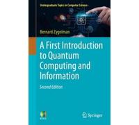 Bernard Zygelma A First Introduction to Quantum Computing and Inform (Tascabile)