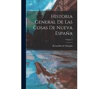 Bernardino de Sa Historia General De Las Cosas De Nueva Espa (Copertina rigida)