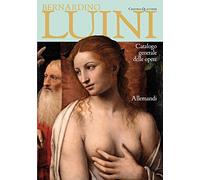 Bernardino Luini. Catalogo generale alle opere. Ediz. a colori