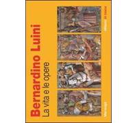 Bernardino Luini. La vita e le opere