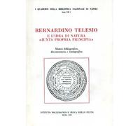 Bernardino Telesio e l'idea di Natura "iuxta propria principia". Mostra bibliografica, documentaria e iconografica nel quarto centenario della morte.