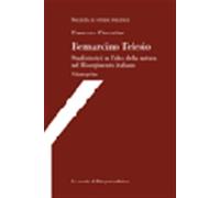 Bernardino Telesio. Studi storici su l'idea della natura nel Risorgimento ...