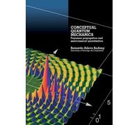 Bernardo Adeva Andany Conceptual Quantum Mechanics (Tascabile)