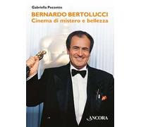 Bernardo Bertolucci. Cinema di mistero e bellezza