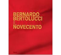 Bernardo Bertolucci. Il Novecento - 2026 - Electa