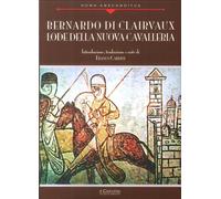 Bernardo di clairvaux. Lode della nuova cavalleria - [Il Cerchio]