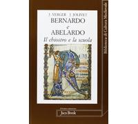 Bernardo e Abelardo. Il chiostro e la scuola - [Jaca Book]