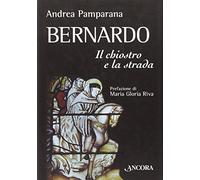 Bernardo. Il chiostro e la strada