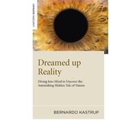Bernardo Kastru Dreamed up Reality - Diving into mind to uncover the (Tascabile)
