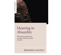 Bernardo Kastru Meaning in Absurdity - What bizarre phenomena can te (Tascabile)