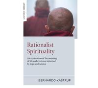 Bernardo Kastru Rationalist Spirituality - An exploration of the mea (Tascabile)