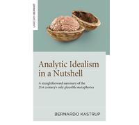 Bernardo Kastrup Analytic Idealism in a Nutshell (Tascabile)