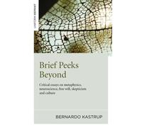 Bernardo Kastrup Brief Peeks Beyond (Tascabile)