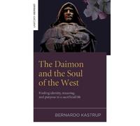Bernardo Kastrup The Daimon and the Soul of the West (Tascabile)