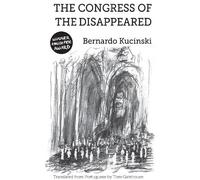 Bernardo Kucinski The Congress of the Disappeared (Tascabile)