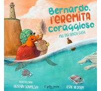 Bernardo l'eremita coraggioso. Mai più senza casa [Hardcover] Asiye Yildirim; Hü