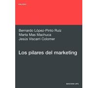 Bernardo Lpez-Pinto Los Pilares del Marketing (Tascabile)