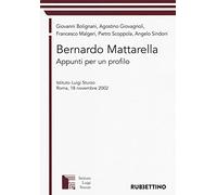 Bernardo Mattarella. Appunti per un profilo. Atti del Convegno (Roma, 18 novembre 2002)