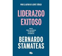 Bernardo Stamat Liderazgo exitoso. Ideas para alcanzar tu máximo pot (Tascabile)