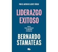 Bernardo Stamat Liderazgo exitoso. Ideas para alcanzar tu máximo pot (Tascabile)