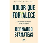 Bernardo Stamateas Dolor que fortalece / Pain That Strengthens (Tascabile)