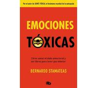 Bernardo Stamateas Emociones tóxicas / Toxic Emotions (Tascabile)