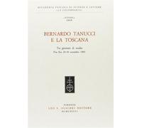 Bernardo Tanucci e la Toscana. Tre giornate di studio (Pisa-Stia, 28-30 se...