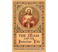 Bernardo Vasconcelos The Mass and The Interior Life (Tascabile)