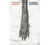 Bernardo Zannoni My Stupid Intentions (Tascabile)