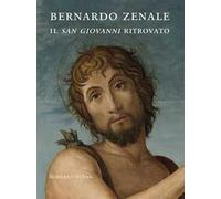 Bernardo Zenale. Il san Giovanni ritrovato
