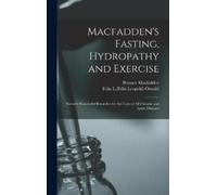 Bernarr1868-1955 Macfadden Felix L.(Fe Macfadden's Fasting, H (Copertina rigida)