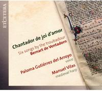 Paloma Gutierrez Del Arroyo; Manuel Vilas – Six Songs By The Troubadour Bernart De Ventadorn – CD