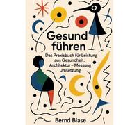 Bernd Blase Gesund führen (Tascabile)