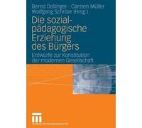 Bernd Dollinger Die sozialpädagogische Erziehung des Bürgers (Tascabile)