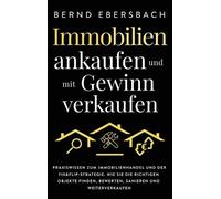 Bernd Ebersbach Immobilien ankaufen und mit Gewinn verkaufen (Copertina rigida)