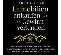 Bernd Ebersbach Immobilien Ankaufen Und Mit Gewinn Verkaufen : Praxi (Audiobook)