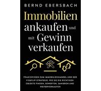 Bernd Ebersbach Immobilien ankaufen und mit Gewinn verkaufen (Tascabile)