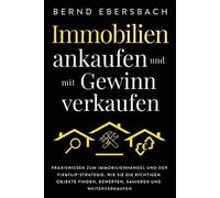 Bernd Ebersbach Immobilien ankaufen und mit Gewinn verkaufen (Tascabile)