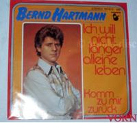 Bernd Hartmann - Ich will nicht länger alleine leben (1980) / Vinyl single [Vinyl-Single 7'']