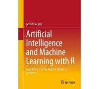 Bernd Heesen Artificial Intelligence and Machine Learning with R (Tascabile)
