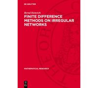 Bernd Heinrich Finite Difference Methods on Irregular Network (Copertina rigida)
