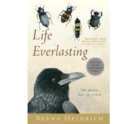 Bernd Heinrich Life Everlasting (Tascabile)