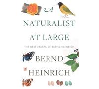 Bernd Heinrich Naturalist At Large, A (Copertina rigida)