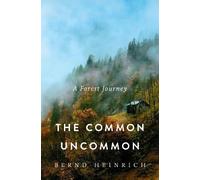 Bernd Heinrich The Common Uncommon (Copertina rigida)