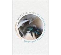 Bernd Heinrich White Feathers (Copertina rigida)