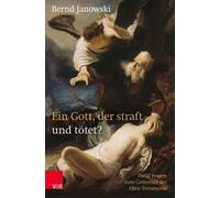 Bernd Janowski Ein Gott, Der Straft Und Totet? (Tascabile)